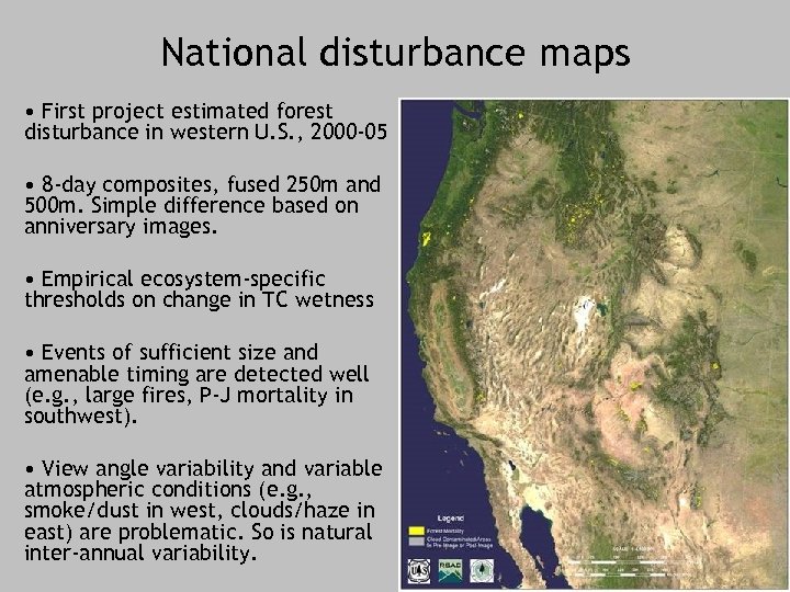 National disturbance maps • First project estimated forest disturbance in western U. S. ,