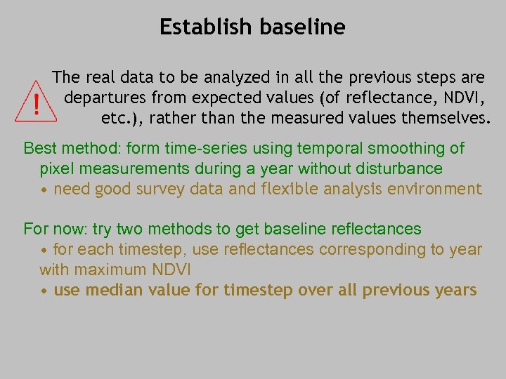 Establish baseline The real data to be analyzed in all the previous steps are
