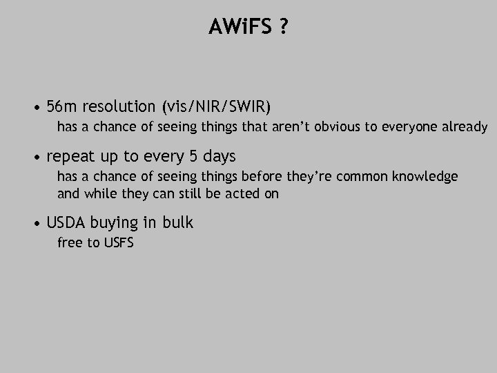AWi. FS ? • 56 m resolution (vis/NIR/SWIR) has a chance of seeing things