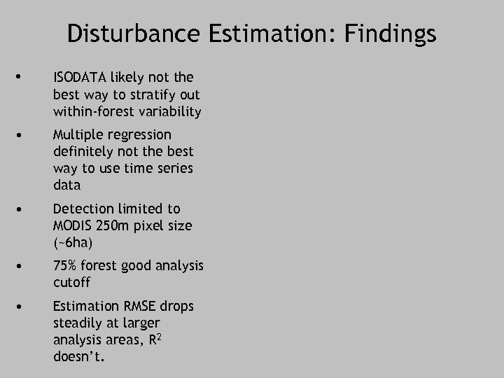 Disturbance Estimation: Findings • ISODATA likely not the best way to stratify out within-forest