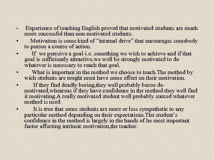  • • • Experience of teaching English proved that motivated students are much
