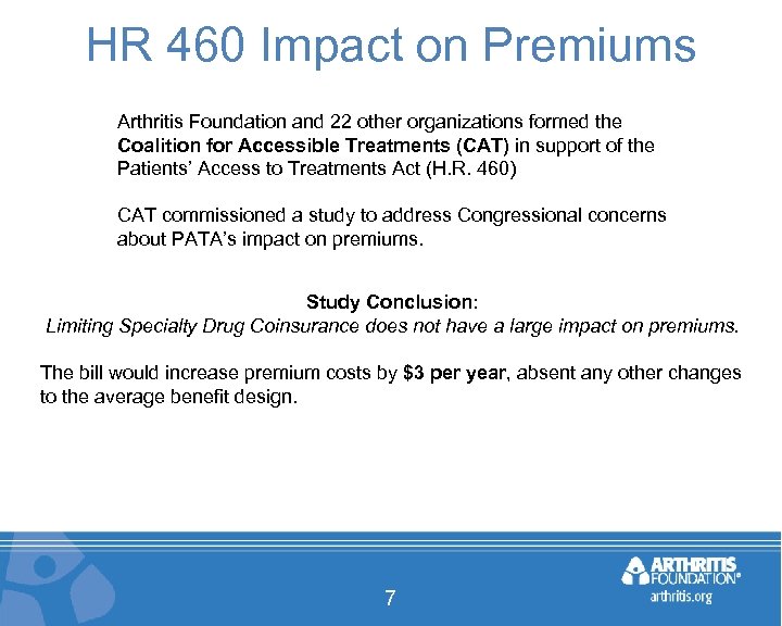 HR 460 Impact on Premiums Arthritis Foundation and 22 other organizations formed the Coalition