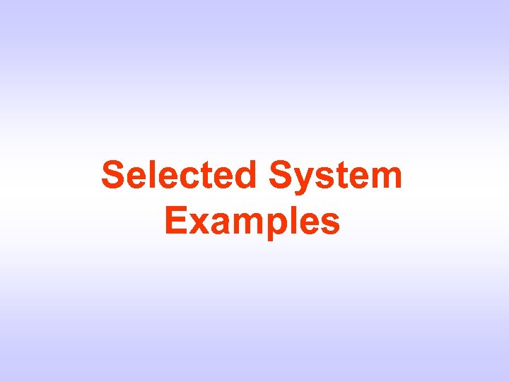 Selected System Examples 
