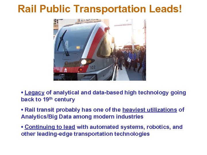 Rail Public Transportation Leads! • Legacy of analytical and data-based high technology going back