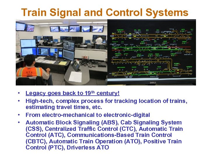 Train Signal and Control Systems • Legacy goes back to 19 th century! •