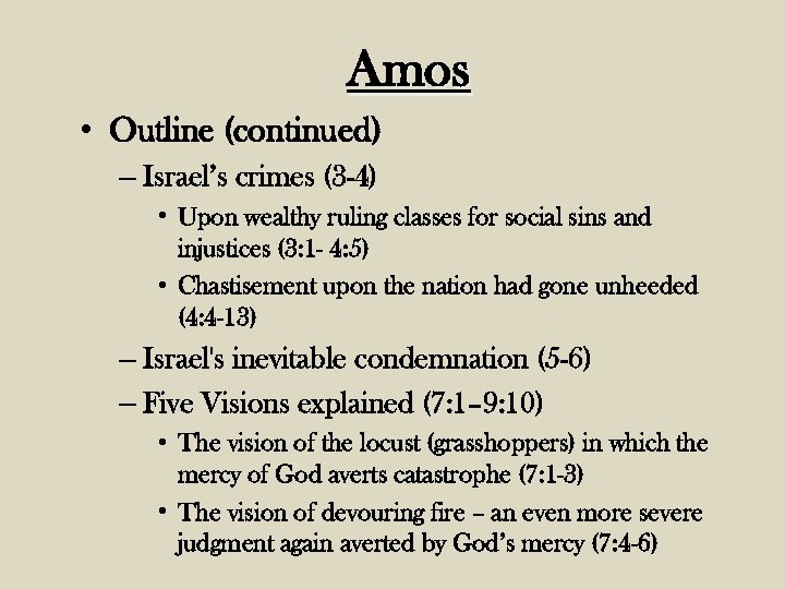 Amos • Outline (continued) – Israel’s crimes (3 -4) • Upon wealthy ruling classes