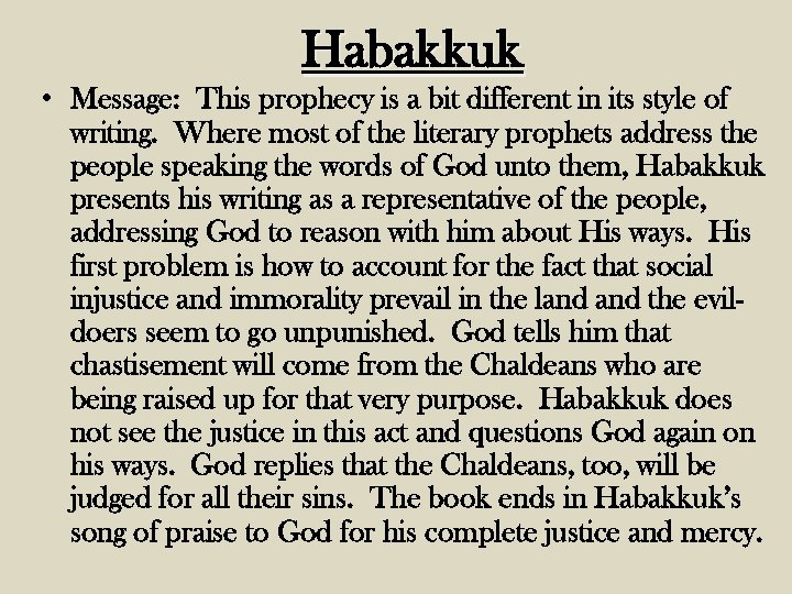 Habakkuk • Message: This prophecy is a bit different in its style of writing.