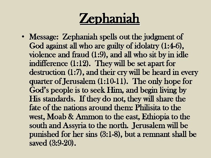 Zephaniah • Message: Zephaniah spells out the judgment of God against all who are