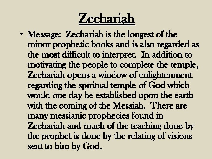 Zechariah • Message: Zechariah is the longest of the minor prophetic books and is