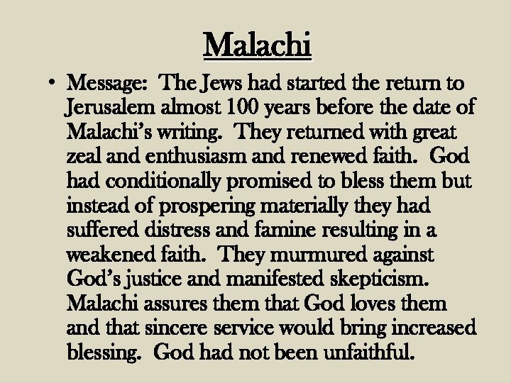 Malachi • Message: The Jews had started the return to Jerusalem almost 100 years