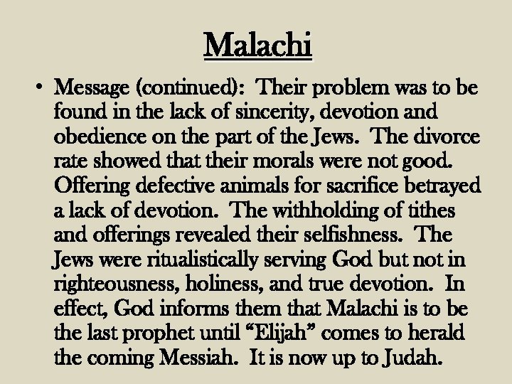 Malachi • Message (continued): Their problem was to be found in the lack of