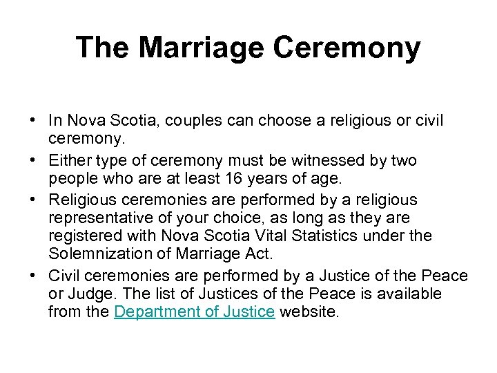 The Marriage Ceremony • In Nova Scotia, couples can choose a religious or civil