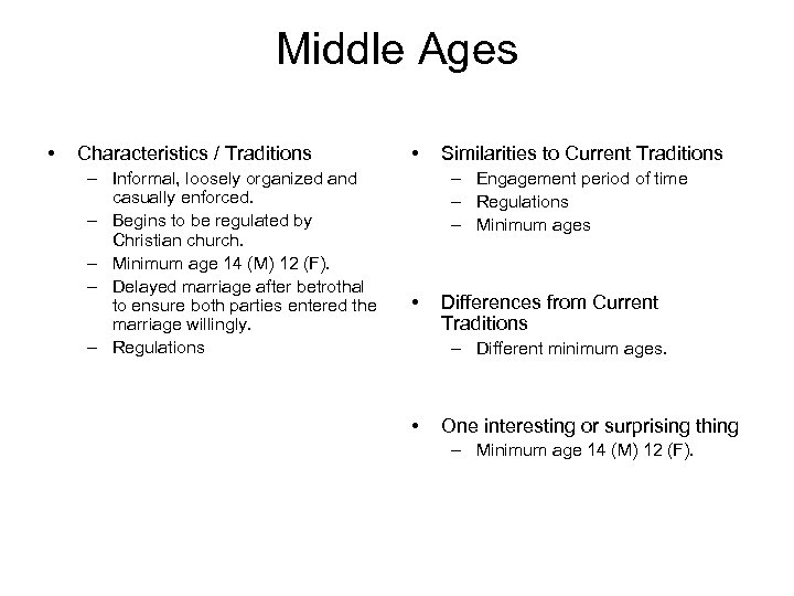 Middle Ages • Characteristics / Traditions – Informal, loosely organized and casually enforced. –