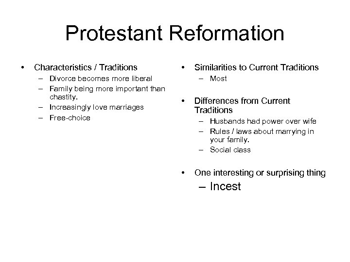 Protestant Reformation • Characteristics / Traditions – Divorce becomes more liberal – Family being