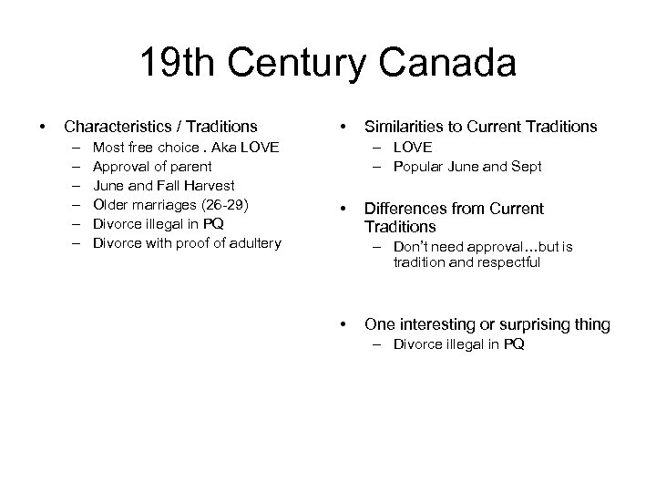 19 th Century Canada • Characteristics / Traditions – – – Most free choice.