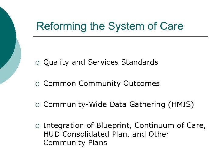 Reforming the System of Care ¡ Quality and Services Standards ¡ Common Community Outcomes