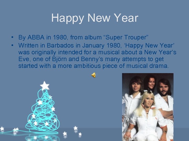 Happy New Year • By ABBA in 1980, from album “Super Trouper” • Written