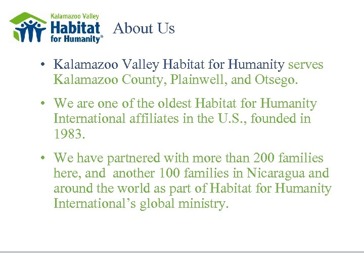 About Us • Kalamazoo Valley Habitat for Humanity serves Kalamazoo County, Plainwell, and Otsego.
