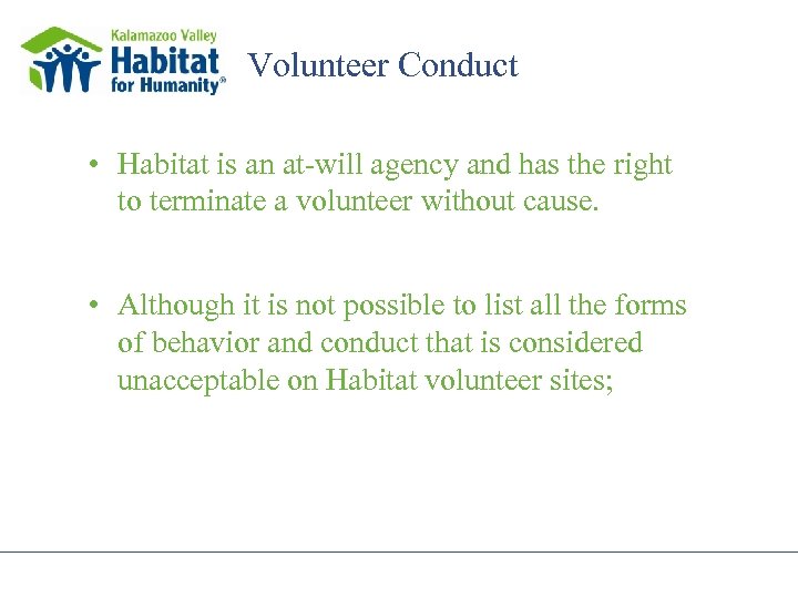 Volunteer Conduct • Habitat is an at-will agency and has the right to terminate