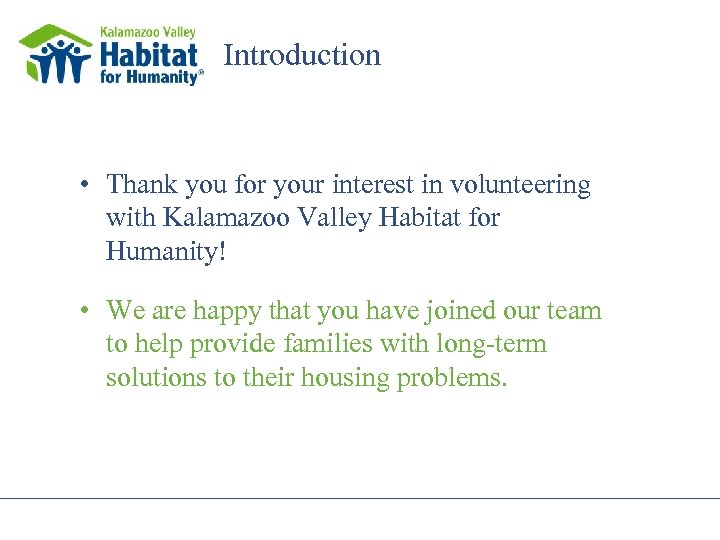 Introduction • Thank you for your interest in volunteering with Kalamazoo Valley Habitat for