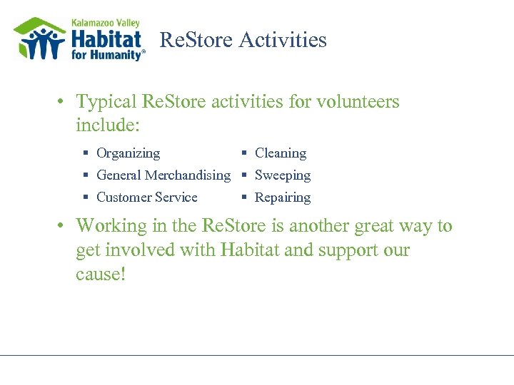 Re. Store Activities • Typical Re. Store activities for volunteers include: § Organizing §
