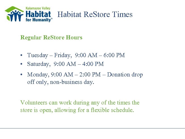 Habitat Re. Store Times Regular Re. Store Hours • Tuesday – Friday, 9: 00