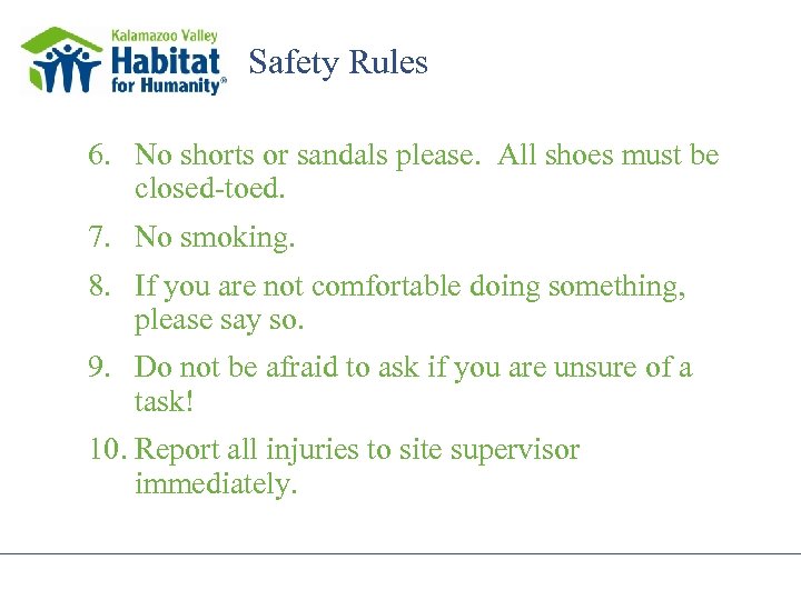 Safety Rules 6. No shorts or sandals please. All shoes must be closed-toed. 7.