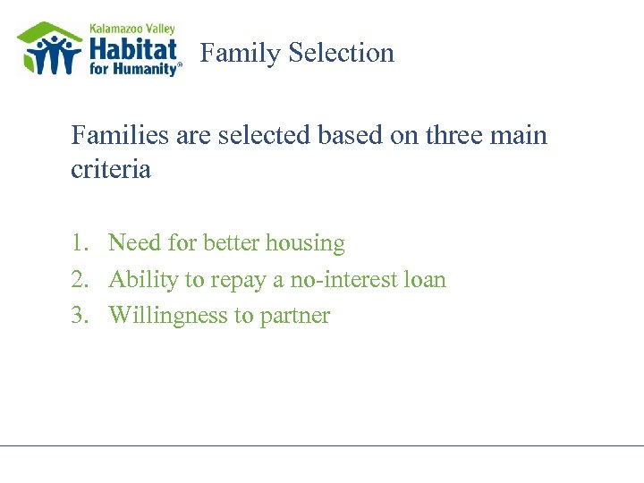 Family Selection Families are selected based on three main criteria 1. Need for better