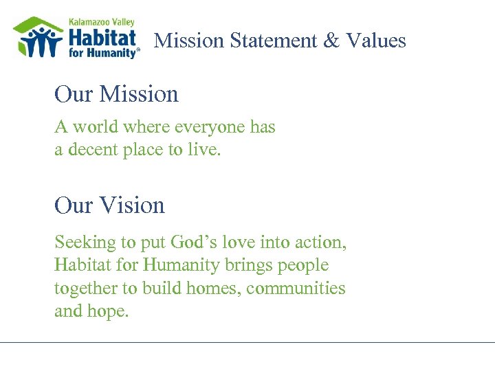 Mission Statement & Values Our Mission A world where everyone has a decent place