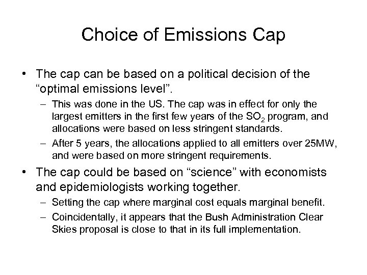 Choice of Emissions Cap • The cap can be based on a political decision