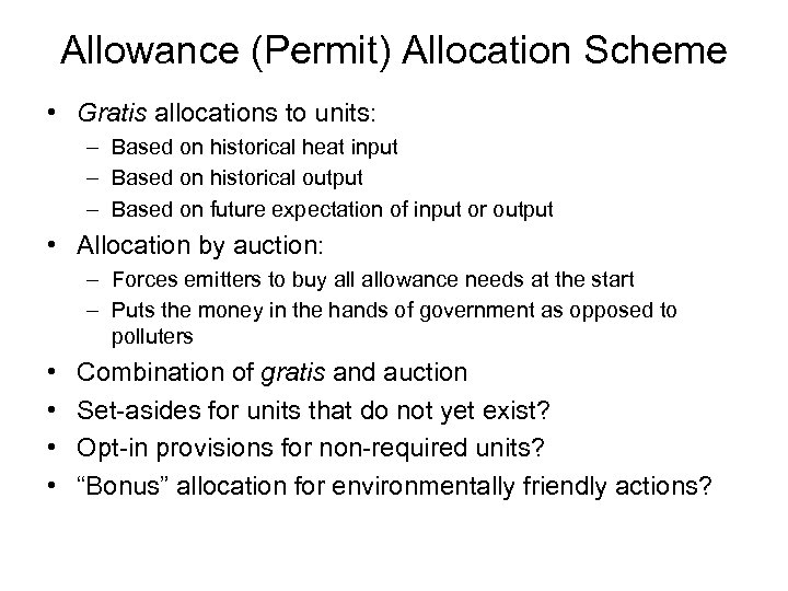 Allowance (Permit) Allocation Scheme • Gratis allocations to units: – Based on historical heat