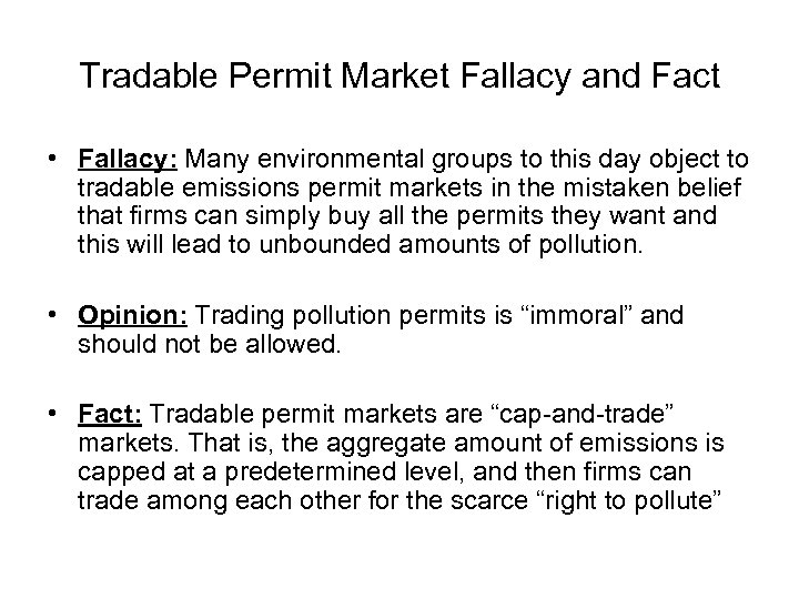 Tradable Permit Market Fallacy and Fact • Fallacy: Many environmental groups to this day