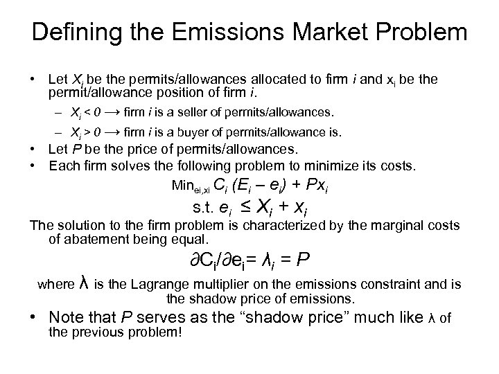 Defining the Emissions Market Problem • Let Xi be the permits/allowances allocated to firm