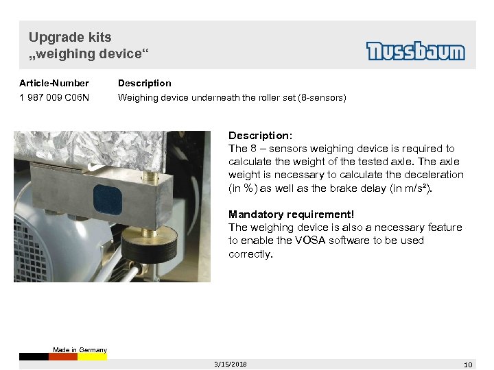 Upgrade kits „weighing device“ Article-Number Description 1 987 009 C 06 N Weighing device