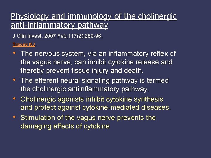 Physiology and immunology of the cholinergic anti-inflammatory pathway J Clin Invest. 2007 Feb; 117(2):