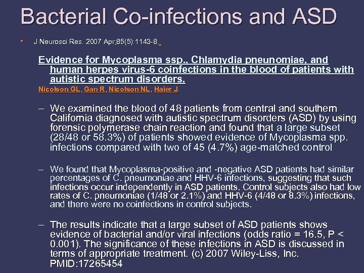 Bacterial Co-infections and ASD • J Neurosci Res. 2007 Apr; 85(5): 1143 -8. Evidence