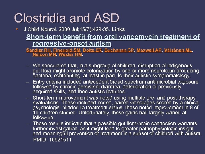 Clostridia and ASD • J Child Neurol. 2000 Jul; 15(7): 429 -35. Links Short-term