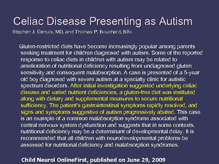 Celiac Disease Presenting as Autism Stephen J. Genuis, MD, and Thomas P. Bouchard, BSc