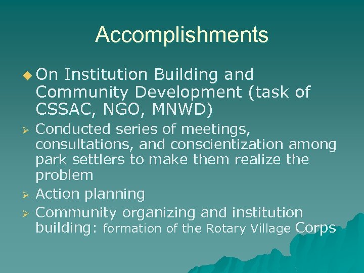 Accomplishments u On Institution Building and Community Development (task of CSSAC, NGO, MNWD) Ø