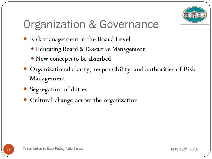 Organization & Governance Risk management at the Board Level Educating Board & Executive Management