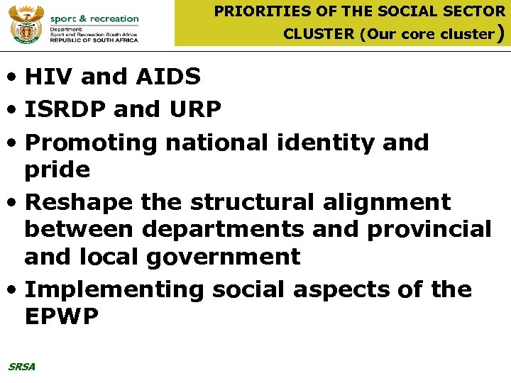 PRIORITIES OF THE SOCIAL SECTOR CLUSTER (Our core cluster) • HIV and AIDS •