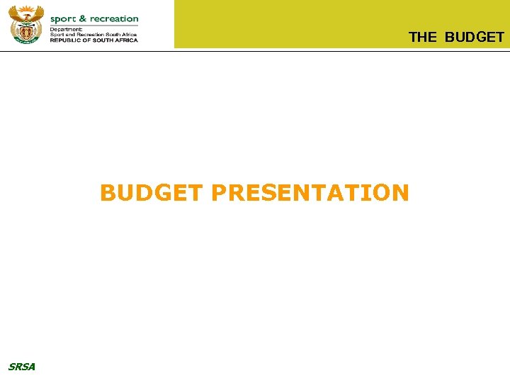 THE BUDGET PRESENTATION SRSA 