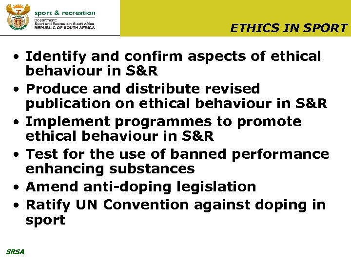 ETHICS IN SPORT • Identify and confirm aspects of ethical behaviour in S&R •