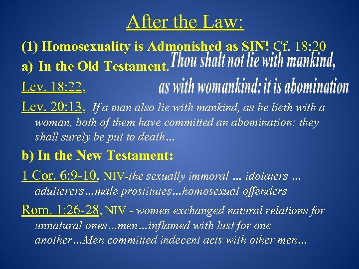 After the Law: (1) Homosexuality is Admonished as SIN! Cf. 18: 20 a) In