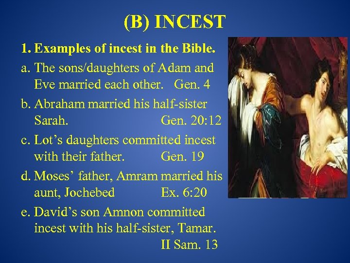 (B) INCEST 1. Examples of incest in the Bible. a. The sons/daughters of Adam