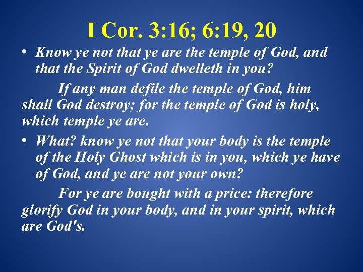 I Cor. 3: 16; 6: 19, 20 • Know ye not that ye are