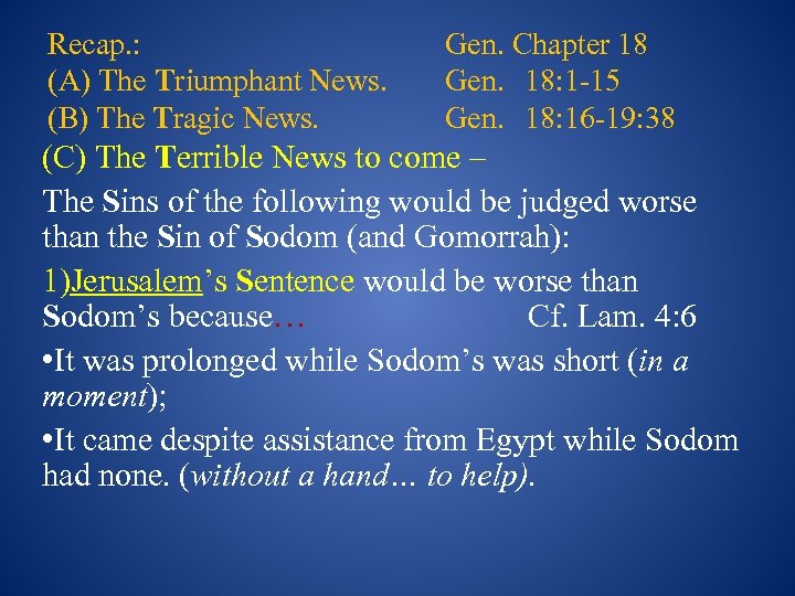 Recap. : (A) The Triumphant News. (B) The Tragic News. Gen. Chapter 18 Gen.