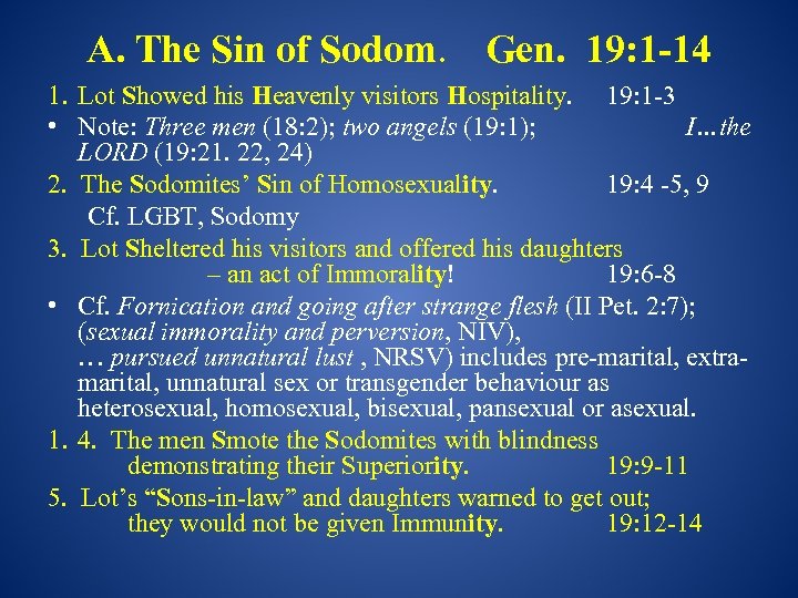 A. The Sin of Sodom. Gen. 19: 1 -14 1. Lot Showed his Heavenly