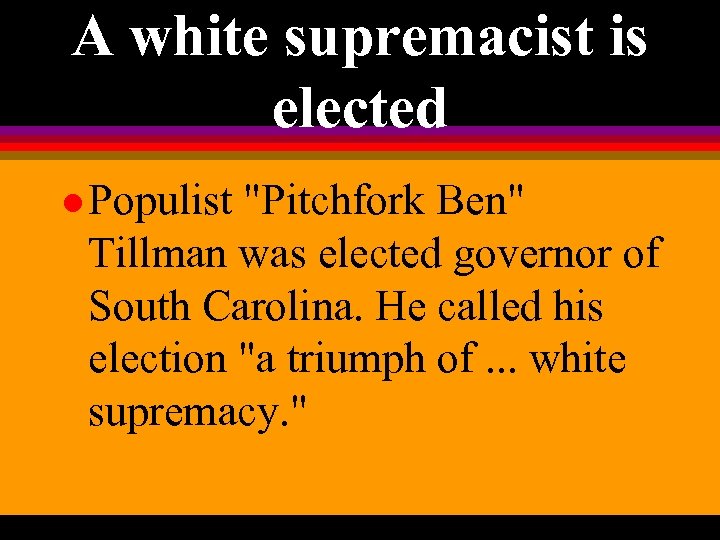 A white supremacist is elected l Populist 