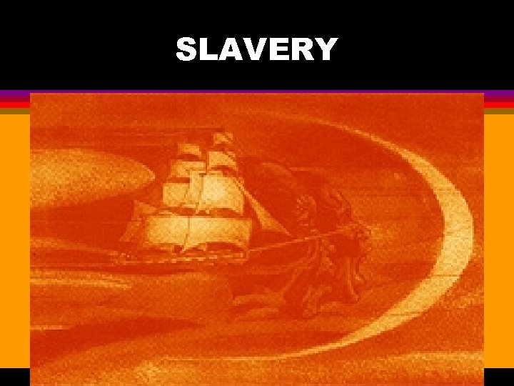 SLAVERY 